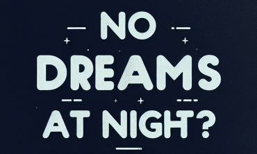 No Dreams at Night? Here's What It Could Mean for Your Health