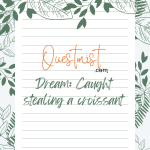 Dream: Caught stealing a croissant