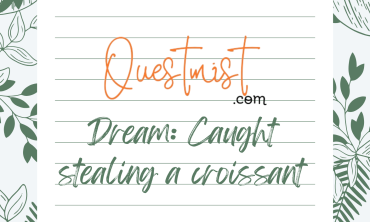 Dream: Caught stealing a croissant