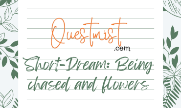 Short-Dream: Being chased and flowers