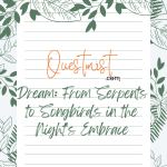 Dream: From Serpents to Songbirds in the Night's Embrace