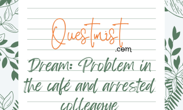 Dream: Problem in the café and arrested colleague