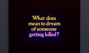 What Does It Mean to Dream of Someone Getting Killed?