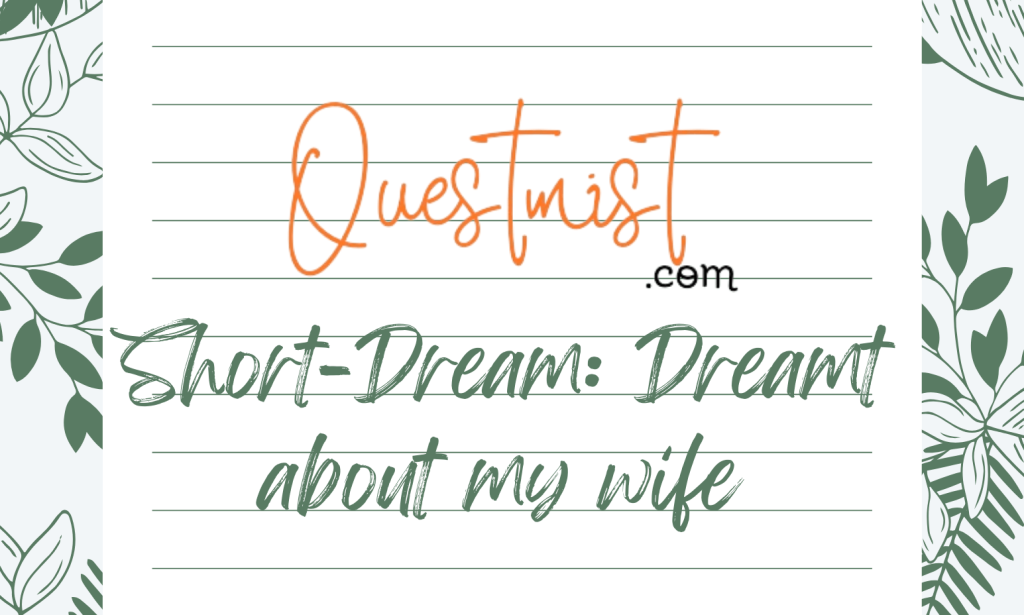Short-Dream: Dreamt about my wife