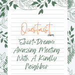 Short-Dream: Amazing Meeting With A Kindly Neighbor