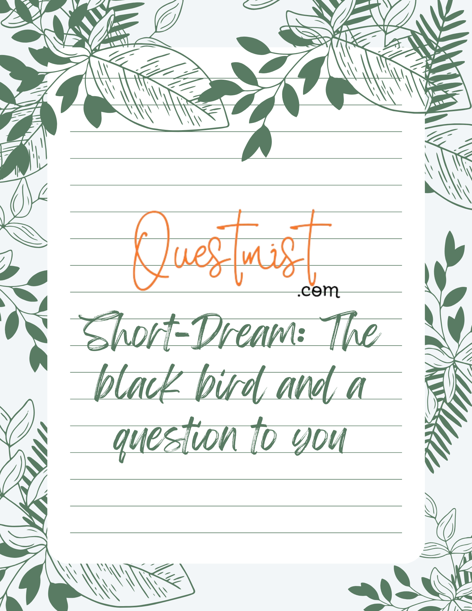 Dream The black bird and a question to you